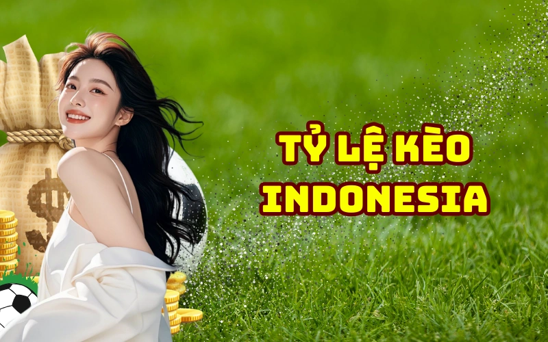 tỷ lệ kèo Indonesia - nbfort.cn.com